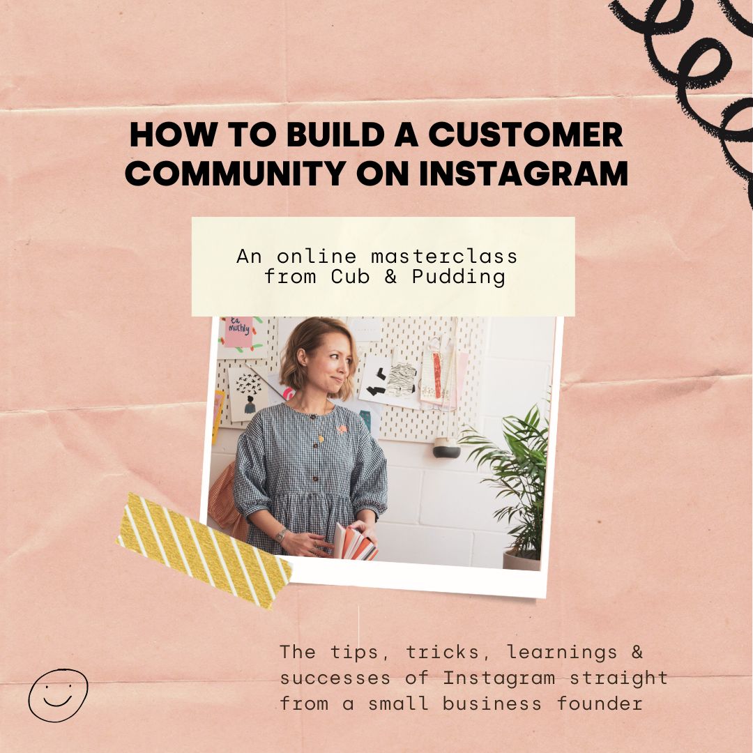 HOW TO BUILD A CUSTOMER COMMUNITY ON INSTAGRAM - Masterclass Cub & Pudding 